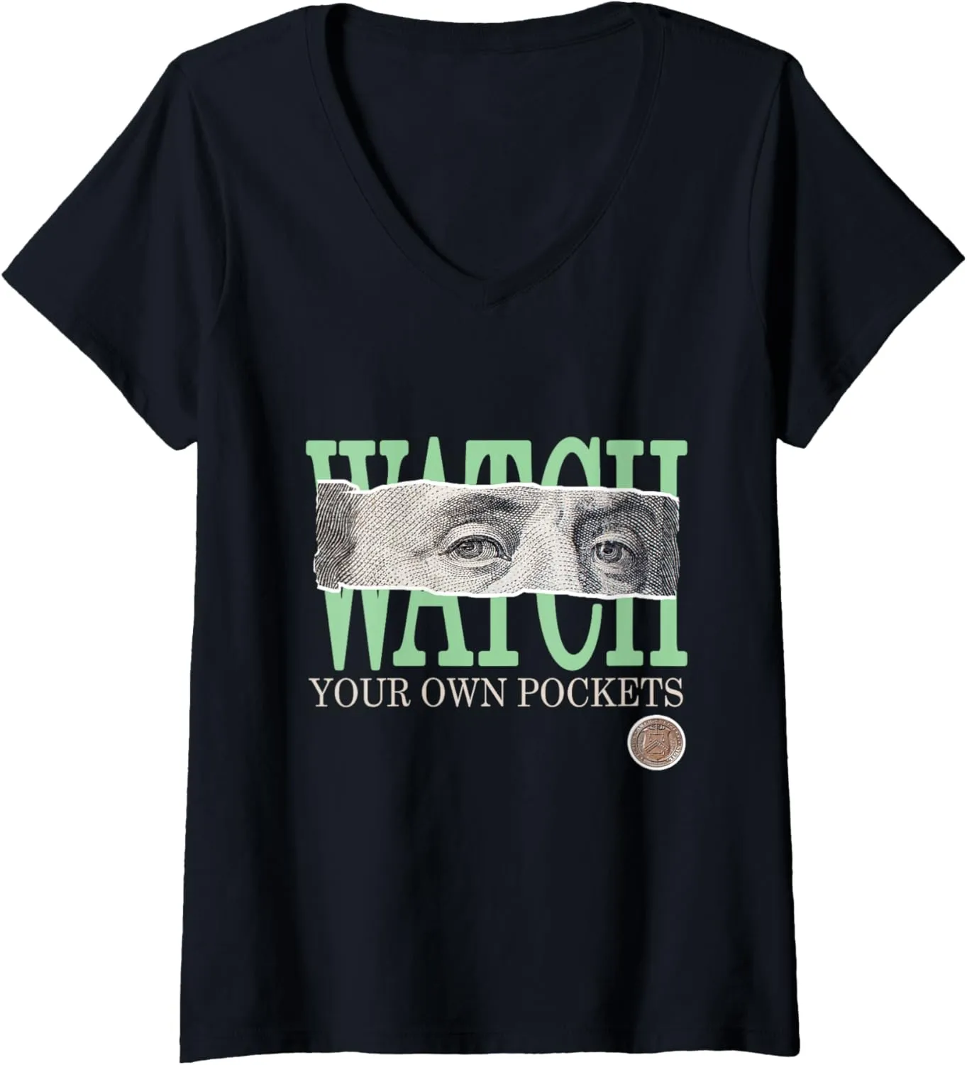 Womens Green Watch Your Own Pockets Sage Light Green Graphic V-Neck T-Shirt